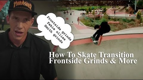 HOW-TO SKATEBOARDING: FRONTSIDE GRINDS, FRONTSIDE SMITHS AND FAKIE OLLIES