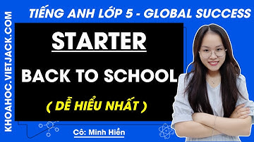 Tiếng Anh Lớp 5 Starter - Back to school - Trang 7 | Global Success (Sách mới) (DỄ HIỂU NHẤT)