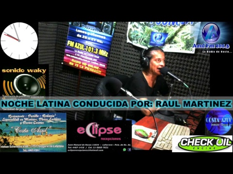 NOCHE LATINA CON RAUL POR AZUL 101.3