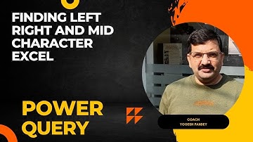 1.2 (EXCEL POWER QUERY ) Finding LEFT RIGHT AND MID character