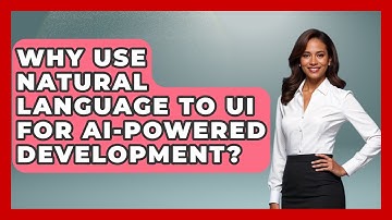 Why Use Natural Language To UI For AI-powered Development? - Learning To Code With AI