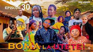 BOMA LA UTETE Episode 30