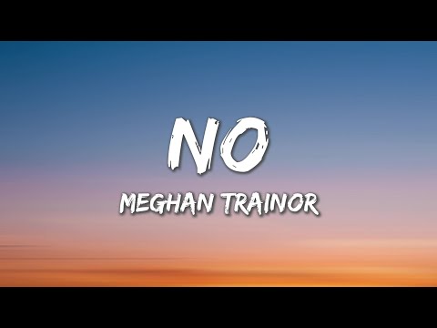 No - Meghan Trainor (Lyrics)