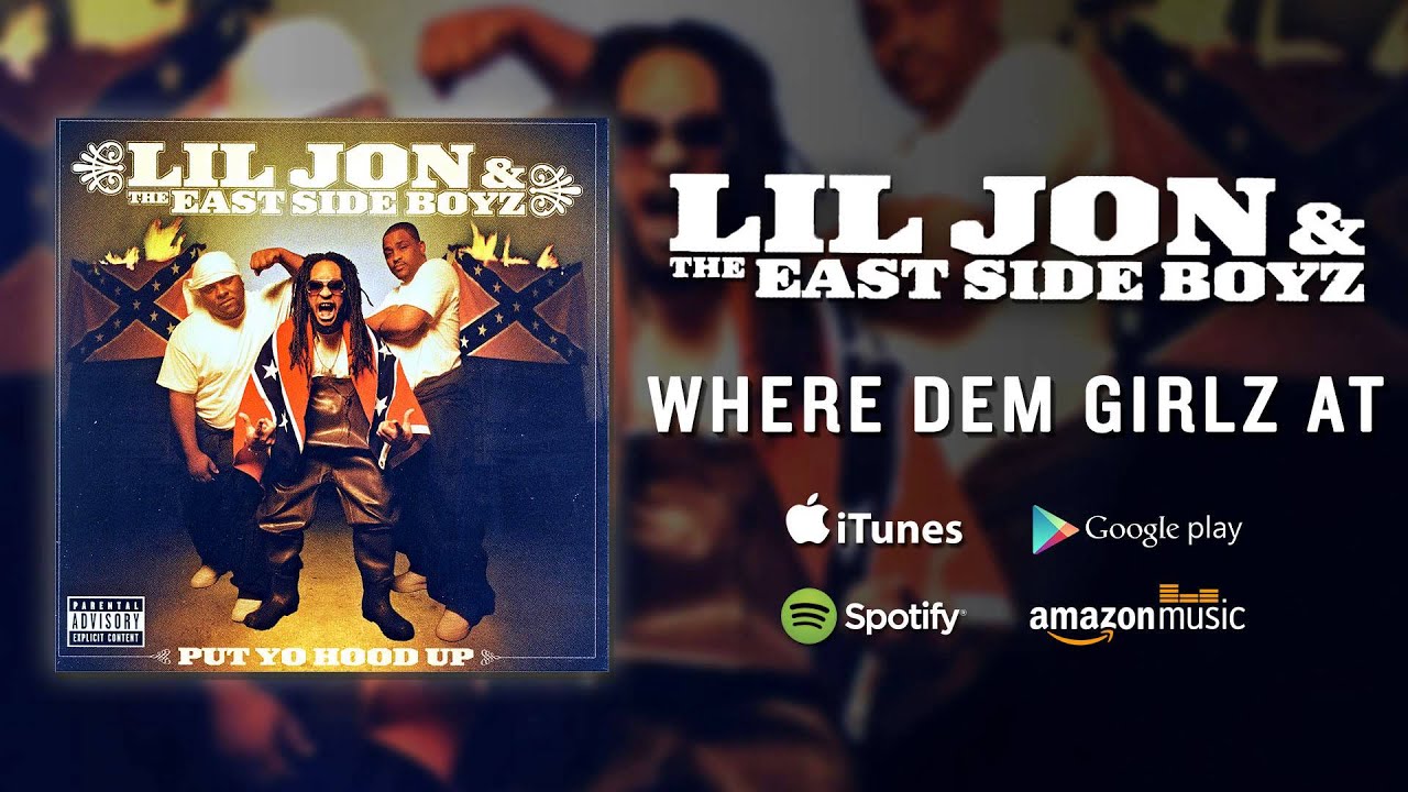 Lil Jon & The East Side Boyz - Where Dem Girlz At