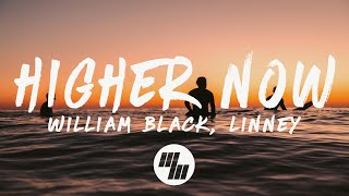 William Black - Higher Now (Lyrics) ft. Linney