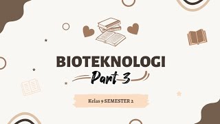 APPLICATION OF AGRICULTURAL AND ANIMAL BIOTECHNOLOGY • 9TH GRADE SCIENCE (PART 3) SEMESTER 2 -BY ...