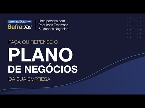 Meu Negócio por SafraPay: Faça ou repense o plano da sua empresa | Em parceria com Revista PEGN