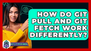 How Do Git Pull And Git Fetch Work Differently? - Next LVL Programming