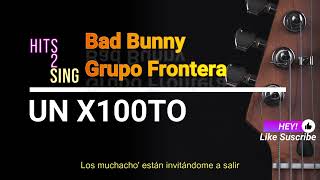 Un X100TO - Bad Bunny y Grupo Frontera - (Guitarra) by Hits2Sing Karaoke