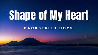 Shape Of My Heart - Backstreet Boys  | Lyrics Savvy Playlist