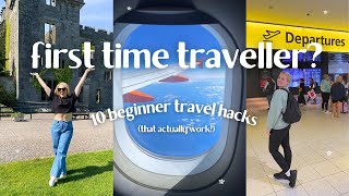 10 Tips for Beginner Travelers - Simple Travel Hacks For Your Next Trip (that actually work!)