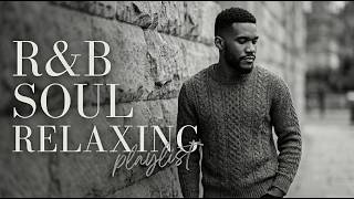 【R&B Soul】Relaxing Chill Playlist – Soulful Vocals & Deep Grooves