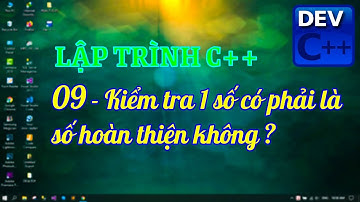 LẬP TRÌNH C++ || 09 - Kiểm tra 1 số có phải là số hoàn thiện không (Playlist 2020)
