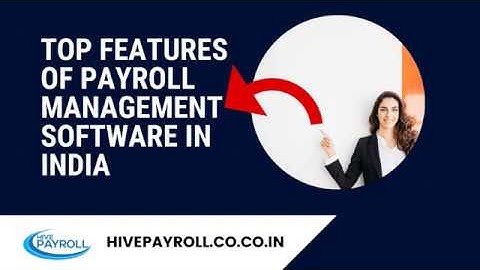Top Features of Payroll Management Software in India - Hivepayroll