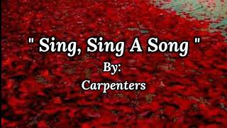 Sing,Sing A Song  By: Carpenters