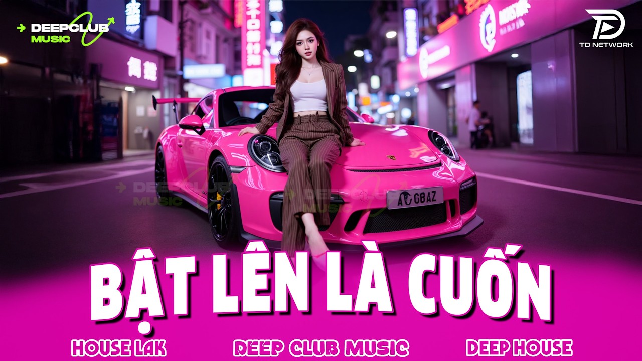 BẬT LÊN LÀ CUỐN 🔊 MIXTAPE VIET DEEP 2026 - SET NHẠC TỦ HOUSE LAK & DEEP HOUSE CHILL 8X9X CỰC CĂNG