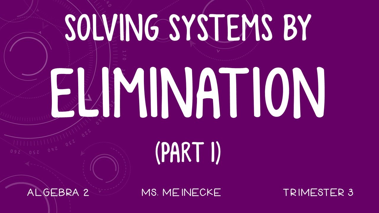 Solving Systems by Elimination (Part 1) - YouTube