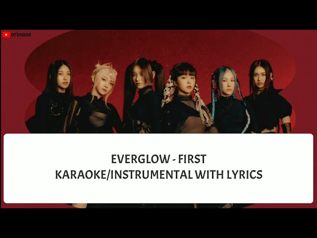 EVERGLOW (에버글로우) - First [karaoke/instrumental with lyrics] class=