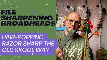 How To Sharpen Broadheads With A File