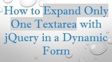 How to Expand Only One Textarea with jQuery in a Dynamic Form