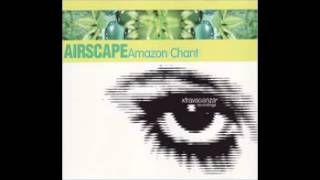 Airscape - Amazon Chant (Radio Edit) (1998)