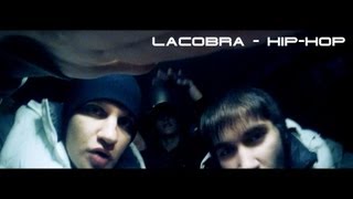 LACOBRA - Hip-Hop (underground video)