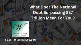 Information What Does The National Debt Surpassing $37 Trillion Mean For You Guide