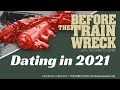 BTT# 95 - Ten Dating Tips For 2021 & How To Avoid Train Wrecks