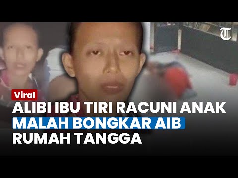 SYOK BERAT! Suami Emosi Dengar Alibi Ibu Tiri Racuni Anak, Istri Buat Beda Pengakuan di Depan Polisi