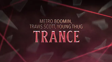Metro Boomin, Travis Scott, Young Thug - Trance (Tradução)