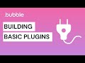 Building Basic Plugins - Bubble.io Tutorial