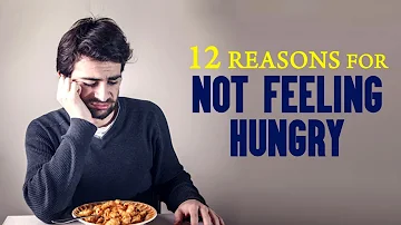 12 Reasons For Not Feeling Hungry | Healthspectra