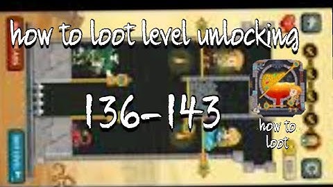 how to loot level 136-143