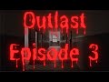 Outlast (Episode 3)
