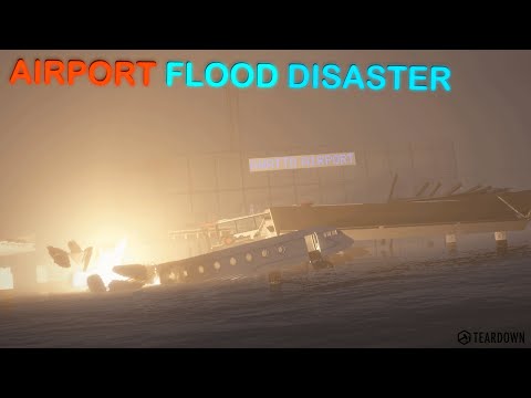 Airport Flood Disaster | Teardown