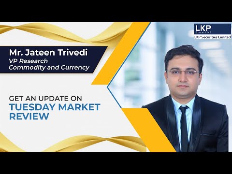 #TuesdayMarketReview with Mr. Jateen Trivedi, Commodity & Currency Research Analyst | LKP Securities