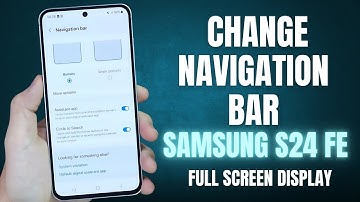 How to Change Navigation Bar on Samsung Galaxy S24 FE