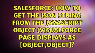 How to get the JSON String from the Javascript object (Visualforce page displays as...