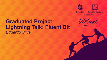Graduated Project Lightning Talk: Fluent Bit - Eduardo Silva, Calyptia