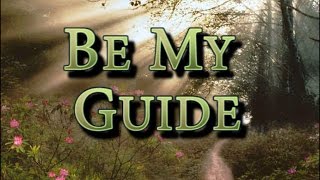 Be My Guide Original Song