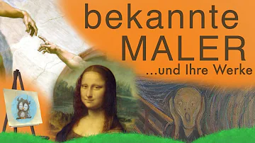 Wie heißt ein berühmter Maler?