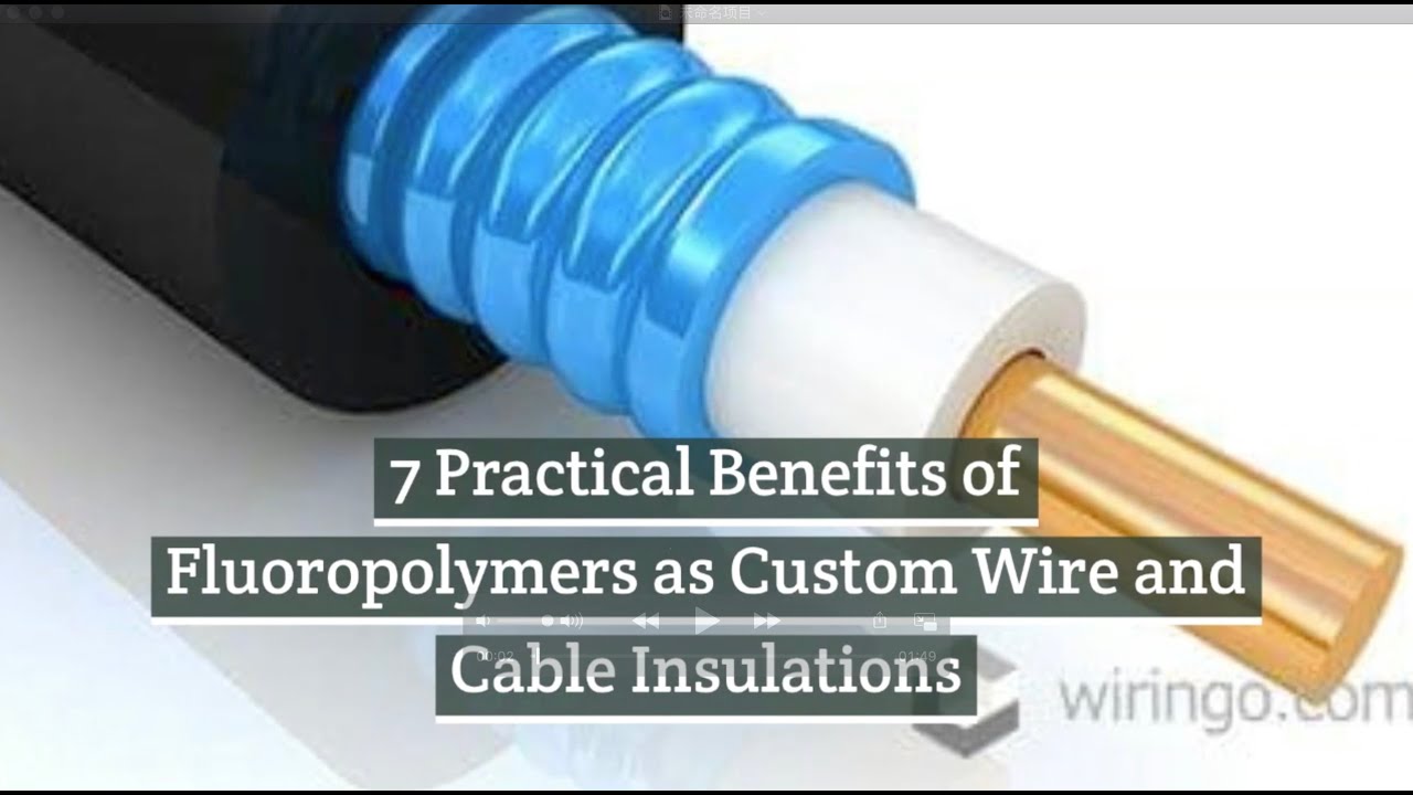 7 Practical Benefits of Fluoropolymers as Custom Wire and Cable Insulations