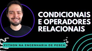 Como fazer CONDICIONAIS e usar OPERADORES RELACIONAIS no PYTHON [AULÃO!!]