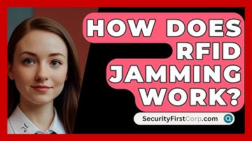 How Does RFID Jamming Work? - SecurityFirstCorp.com