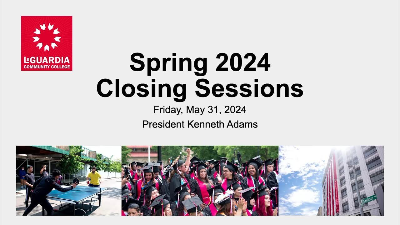 LaGuardia Community College Closing Sessions Spring 2024 YouTube
