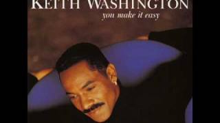 Video thumbnail of "Keith Washington - You Always Gotta Go"