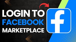 How to Login in Facebook Marketplace?