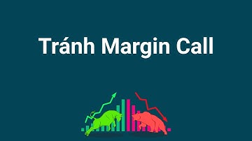 Forex | Margin Call là gì - Làm thế nào để tránh Margin Call