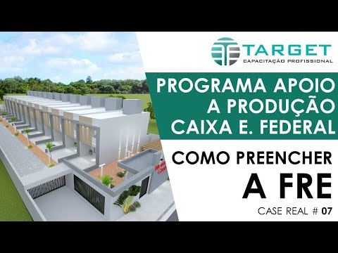 COMO PREENCHER A FRE - PROGRAMA APOIO A PRODUÇÃO DA CAIXA (FINANCIAMENTO PARA CONSTRUTORAS)