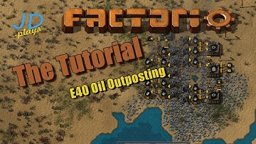 Factorio 0.16 The Tutorial E40 Oil Outposting